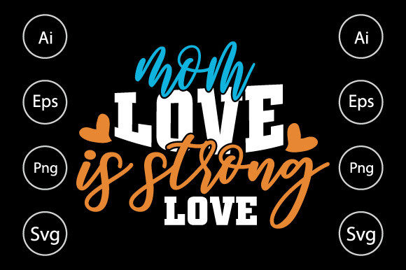 Mom Love Is Strong Love, Happy Mom Day