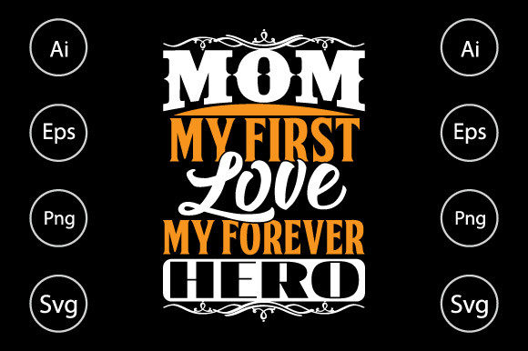 Mom: My First Love, My Forever Hero