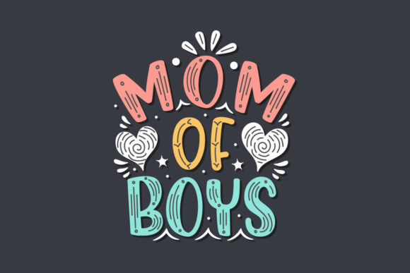 Mom of Boys: A Mother’s Day Lettering Design That Speaks Volumes