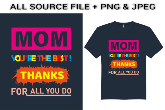 Mom You Are the Best T-Shirt Design
