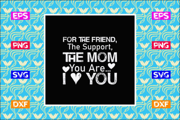 Mother s Day SVG Design for the Friend