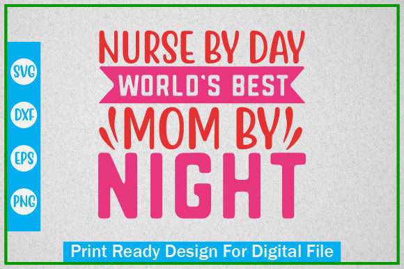 Nurse by Day World's Best Mom by Night