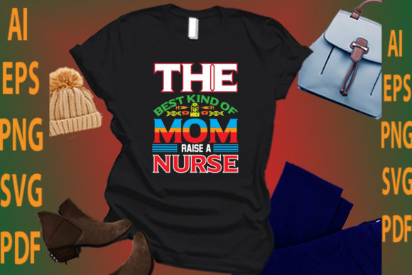 The Best Kind of Mom Raises a Nurse