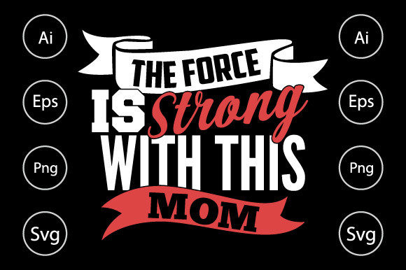 The Force is Strong with This Mom Shirt